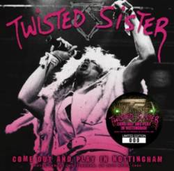 Twisted Sister : Come Out and Play in Nottingham